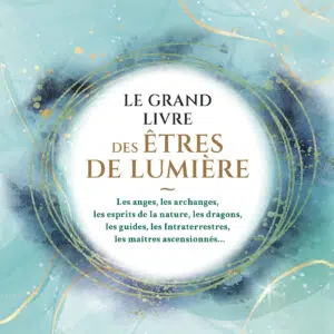 Livre : Le grand livre des êtres de lumière.