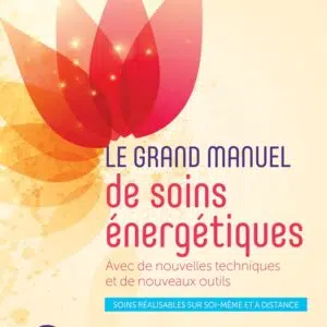 Livre le grand manuel de soins énergétiques.