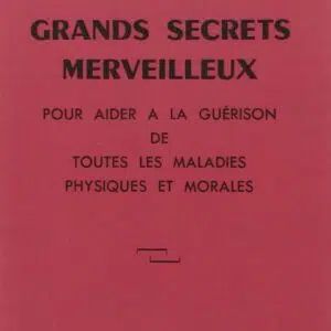 Livre : Grands decrets merveilleux - Pour aider à la guérison de toutes les maladies physiques et morales.