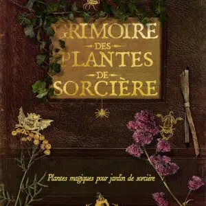 Livre : Grimoire des plantes de sorcière.