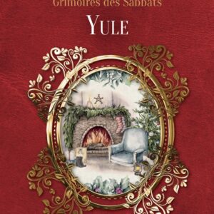 Livre : Yule - Grimoires des Sabbats.