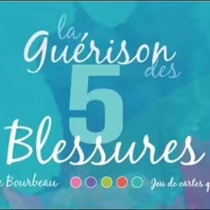 La guérison des 5 blessures : jeu de cartes quotidien - Lise Bourbeau