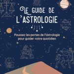 Livre le guide de l'astrologie.