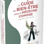 Livre Le guide du bien-être selon la médecine chinoise.