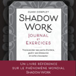 Livre Guide complet : Shadow Work (journal et exercices).