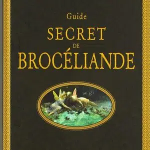 Livre le guide secret de Brocéliande.