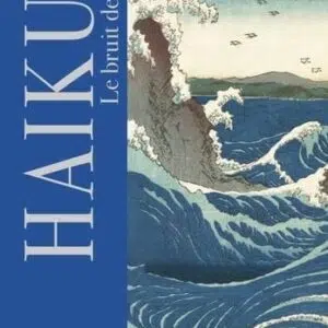 Livre : Haïkus - Le bruit de l'eau.