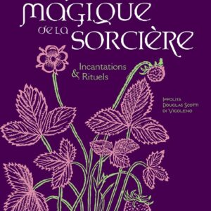 Livre : L'Herbier magique de la Sorcière - Incantations & Rituels.