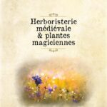 Livre Herboristerie médiévale et plantes magiciennes.