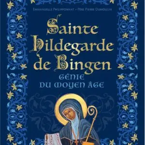 Livre : Sainte Hildegarde de Bingen, génie du Moyen-Âge.