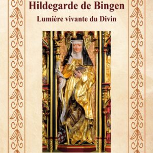 Livre : Hildegarde de Bingen - Lumière vivante du Divin.