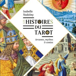 Livre : Les histoires du tarot - Arcanes, mythes et contes.