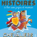 Histoires à lire avec papa et maman : Les chevaliers.