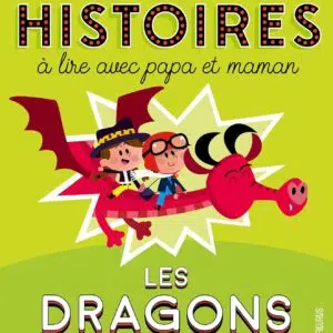 Livre Histoires à lire avec papa et maman : Les dragons.