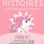 Livre Histoires à lire avec papa et maman : Fées et Licornes.