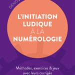 Livre L'initiation ludique à la numérologie : méthodes, exercices et jeux avec leurs corrigés.