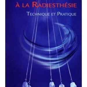 Livre : Initiation à la radiesthésie : technique et pratique.