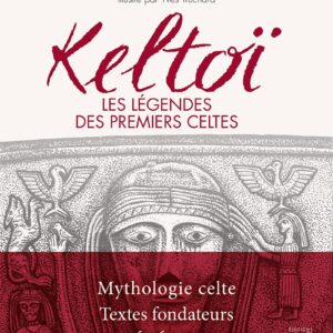 Livre : Keltoï - Les légendes des premiers Celtes.