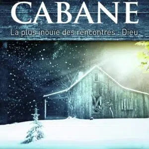Livre : La cabane - La plus inouïe des rencontres : Dieu.