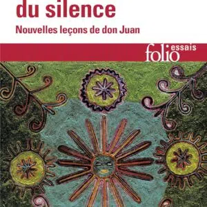 Livre : La Force du silence - Nouvelles leçons de don Juan.