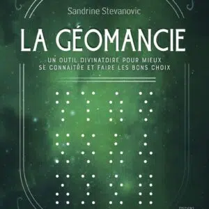 Livre La géomancie - Un outil divinatoire pour mieux se connaître et faire les bons choix.