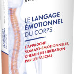 Livre : Le langage émotionnel du corps (les fascias).