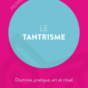 Livre Le Tantrisme : Doctrine, pratique, art et rituel.
