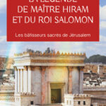Livre : La légende de Maître Hiram et du roi Salomon.