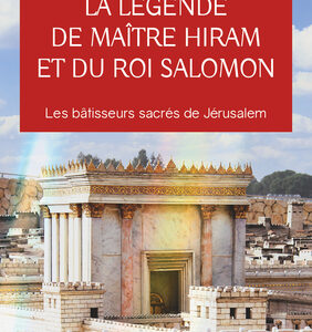 Livre : La légende de Maître Hiram et du roi Salomon.