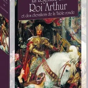 Livre : La légende du roi Arthur et des chevaliers de la table ronde.
