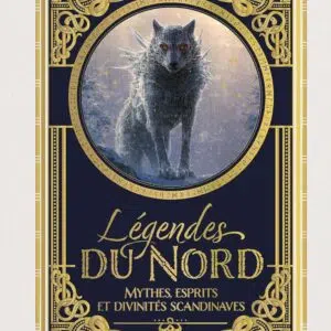 Livre : Légendes du nord - Mythes, esprits et divinités scandinaves.
