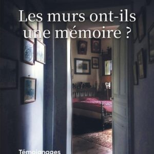Livre : Les murs ont-ils une mémoire ? - Témoignages extraordinaires.