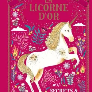 Livre : La licorne d'or - Secrets & légendes.