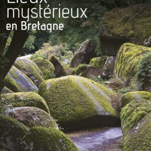 Livre : Lieux mystérieux en Bretagne.
