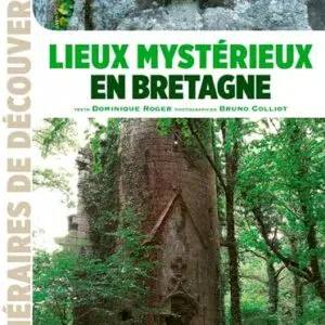 Livre : Lieux mystérieux en Bretagne.