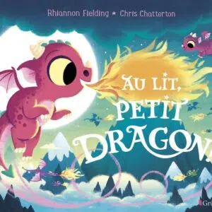 Livre pour enfant : Au lit, petit dragon !