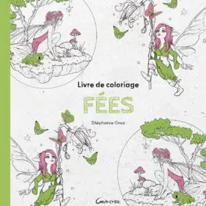 Livre de coloriage : Fées - Stéphanie Gras.