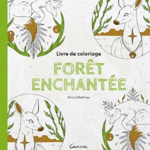 Livre de coloriage : Forêt enchantée - Alicia Mathieu.
