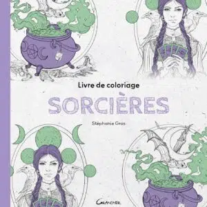 Livre de coloriage : Sorcières - Stéphanie Gras.