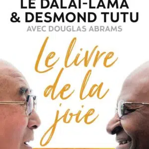Livre : Le livre de la joie - Le bonheur durable dans un monde en mouvement.
