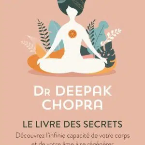 Le livre des secrets : Dévoilez les dimensions cachées de votre vie.