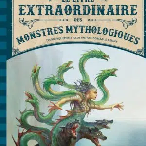 Le livre extraordinaire des monstres mythologiques.