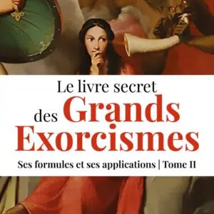 Livre Le livre secret des grands exorcismes, tome 2.