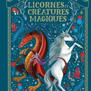 Livre : Le grand livre des licornes - Licornes et créatures magiques.