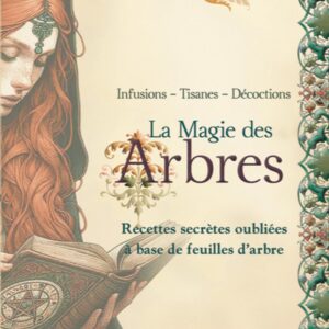 Livre La magie des arbres : Recettes secrètes oubliées à base de feuilles d'arbre.