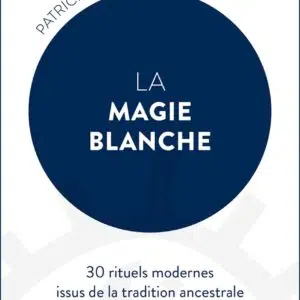Livre La magie blanche : 30 rituels modernes issus de la tradition ancestrale..
