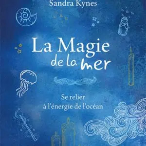 Livre : La magie de la mer - se relier à l'énergie de l'océan.