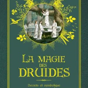 Livre La magie des druides: Secrets et symbolique des plantes sacrées.