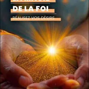 Livre La magie de la foi : réalisez vos désirs.