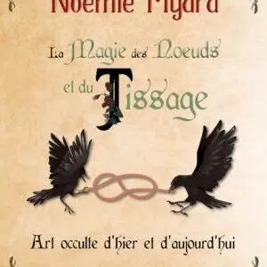 Livre : La Magie des Noeuds et du Tissage - Art occulte d'hier et d'aujourd'hui.